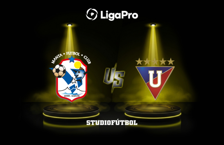 DATA PREVIA: Manta vs Liga de Quito por la LigaPro 2026